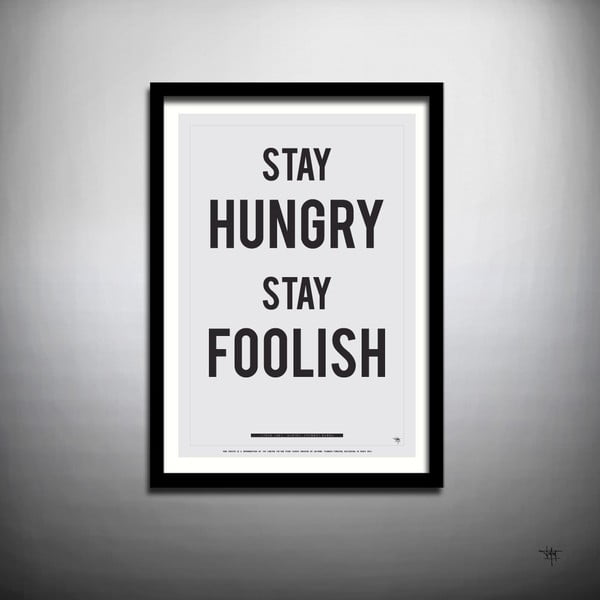 Plakát Stay Hungry Stay Foolish, 70x50 cm