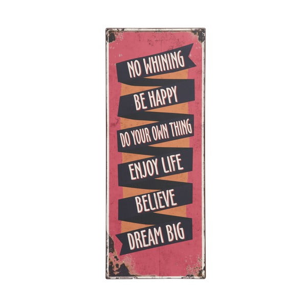 Cedule No whining be happy, 76x31 cm