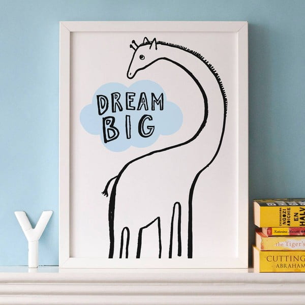 Plakát Karin Åkesson Design Dream Big Giraffe, 30x40 cm