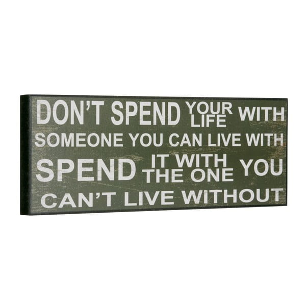 Cedule Don´t spend you life, 14x40 cm