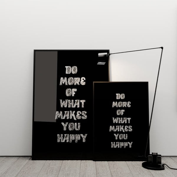 Plakát Do more of what makes you happy, 50x70 cm