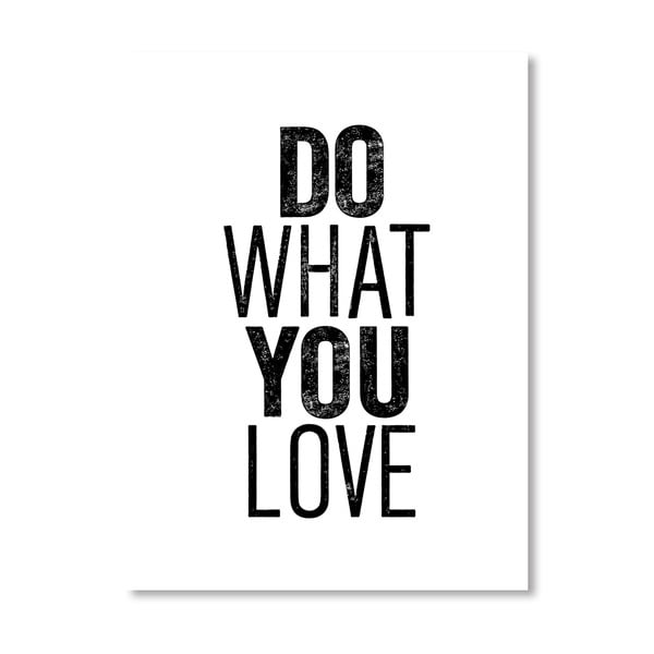 Plakát Do What You Love, 42x60 cm