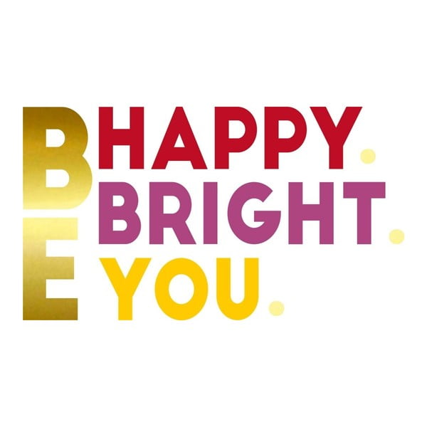 Nástěnná samolepka Be Happy Bright You