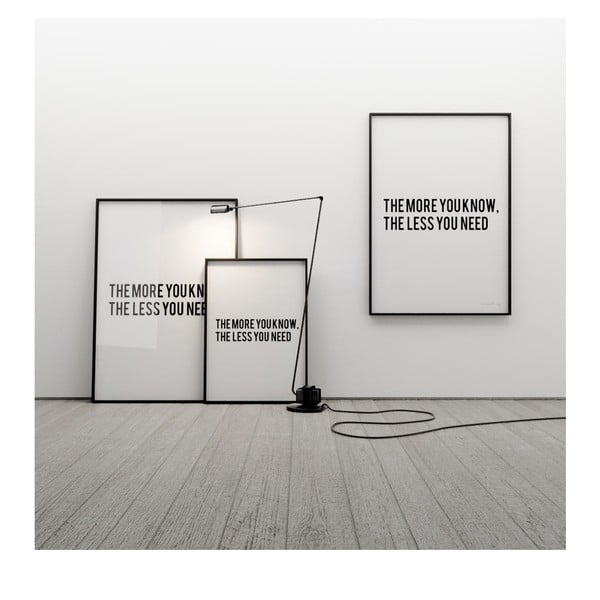Plakát The more you know the less you need, 100x70 cm-image-2