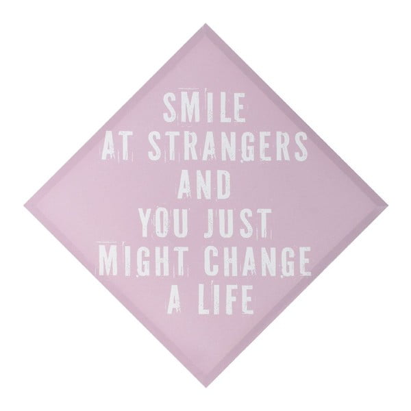 Nástěnná dekorace Smile At Strangers, 50x50 cm