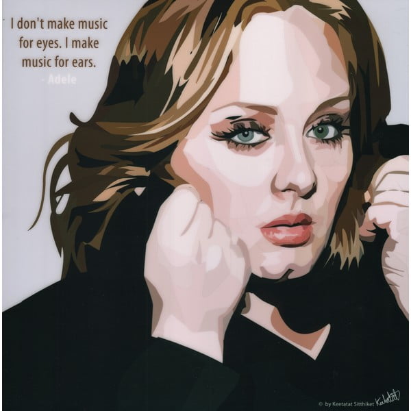 Obraz Adele - I don't make music for eyes, I make music for ears