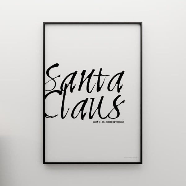 Plakát Santa Claus doesn´t exist, count on yourself, 100x70 cm