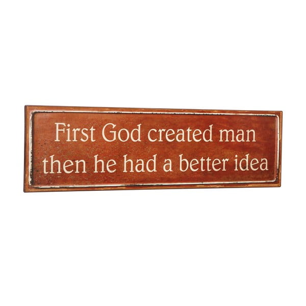 Cedule First God created man, 51x15 cm