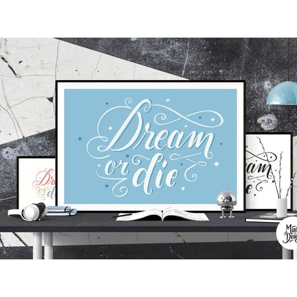 Plakát Dream or Die Blue, A2