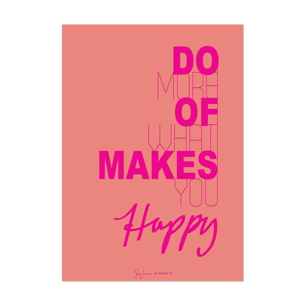 Plakát Do more of what makes you happy, růžový