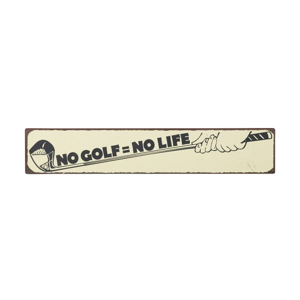 Cedule No golf = no life, 49x9 cm