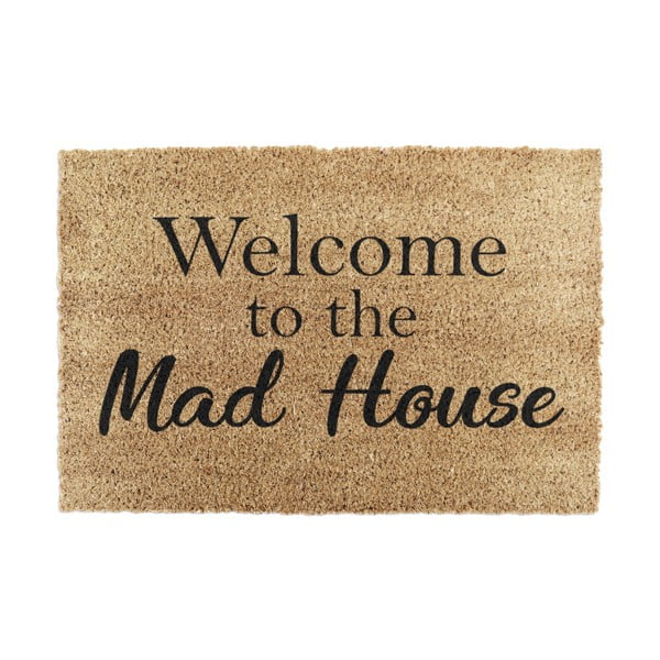 Rohožka z přírodního kokosového vlákna Artsy Doormats Welcome To The Mad House, 40 x 60 cm