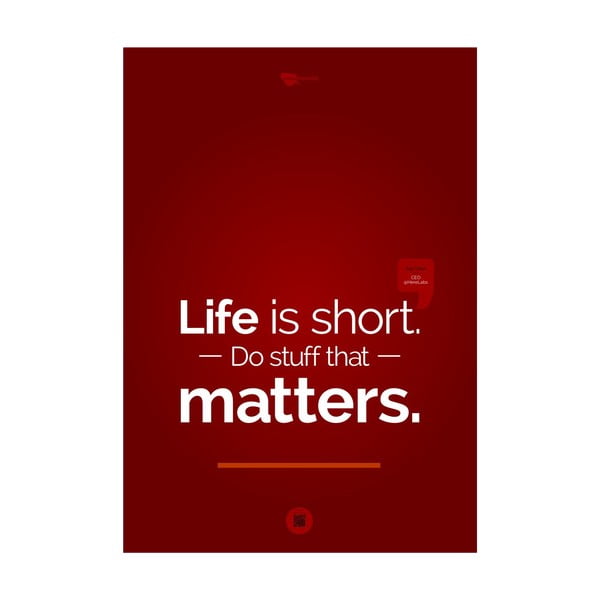 Plakát Life is short. Do stuff that matters, 100x70 cm