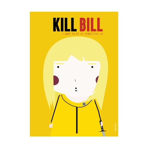 Plakát I want to be as vindictive as Kill Bill