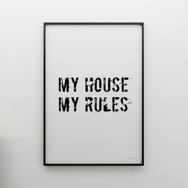 Plakát My house, my rules, 100x70 cm