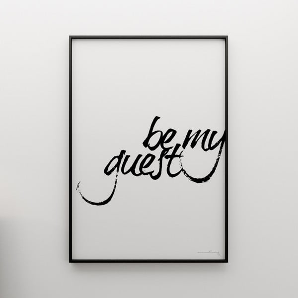 Plakát Be my guest, 100x70 cm