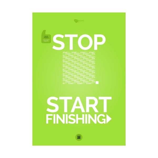 Plakát Stop starting. Start finishing Green, 70x50 cm