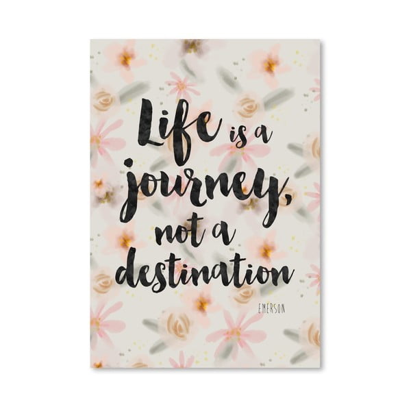 Plakát od Mia Charro - Life Is A Journey