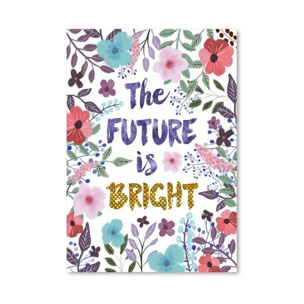 Plakát od Mia Charro - The Future Is Bright