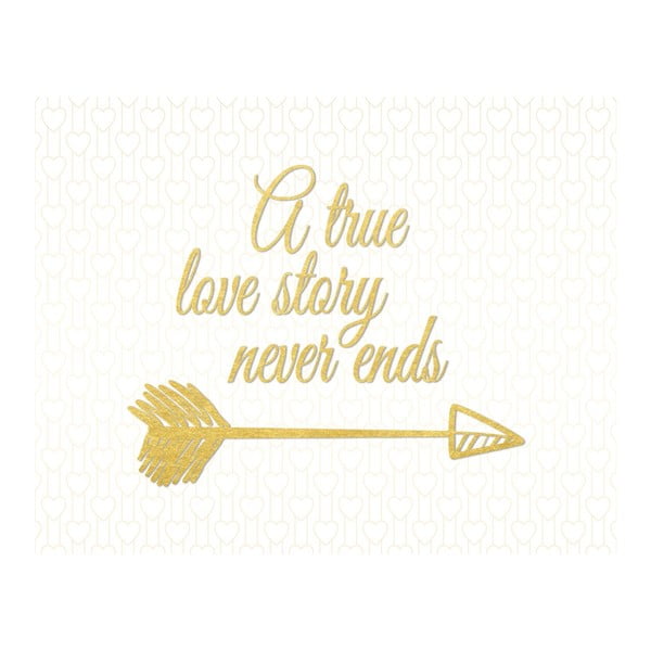 Plakát v dřevěném rámu A true love story never ends, 38x28 cm