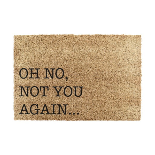 Rohožka z kokosového vlákna 40x60 cm Oh No Not You Again – Artsy Doormats