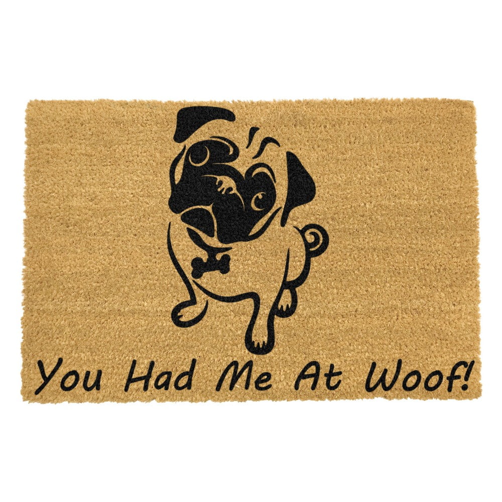 Rohožka z přírodního kokosového vlákna Artsy Doormats You Had Me At Woof Pug, 40 x 60 cm
