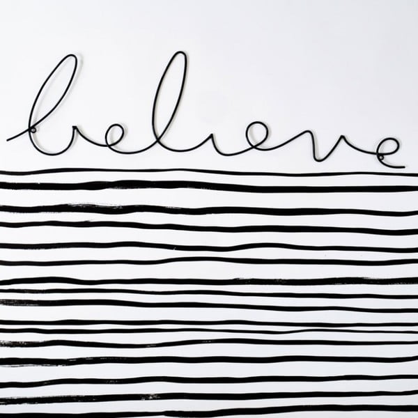 Dekorativní
  nápis Believe Wire