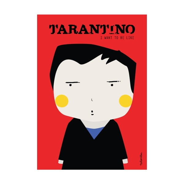 Plakát I want to be like Tarantino