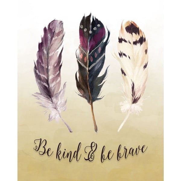 Plakát v dřevěném rámu Be kind be brave, 38x28 cm