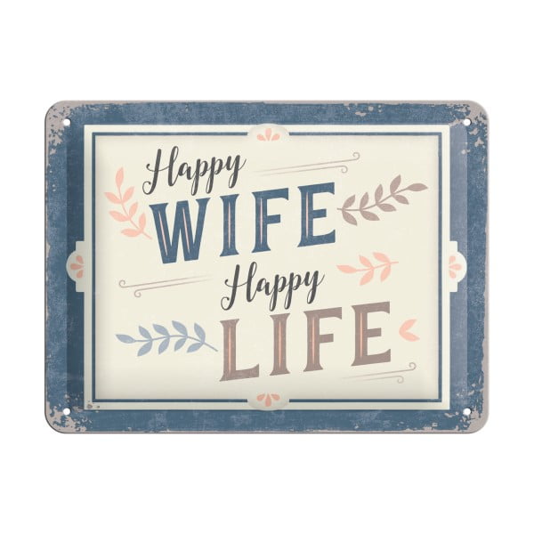 Nástěnná dekorativní cedule Postershop Happy Wife Happy Life