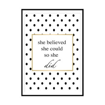 Tablou piacenza art she believe, 30 x 20 cm