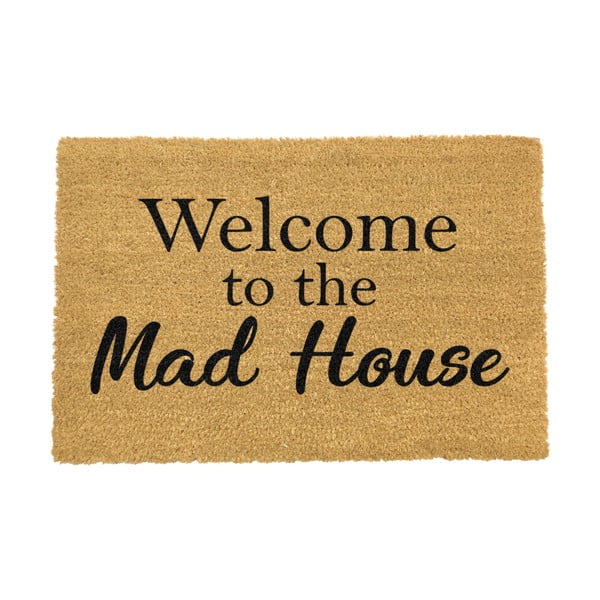 Rohožka z přírodního kokosového vlákna Artsy Doormats Welcome To The Mad House, 40 x 60 cm