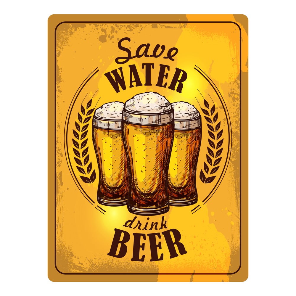 Nástěnná dekorativní cedule Postershop Save Water Drink Beer