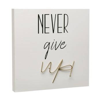 Tablou Versa Never Give Up, 30 x 30 cm